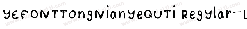 YEFONTTongNianYeQuTi Regylar字体转换